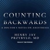 Counting Backwards by  Henry Jay Przybylo MD audiobook