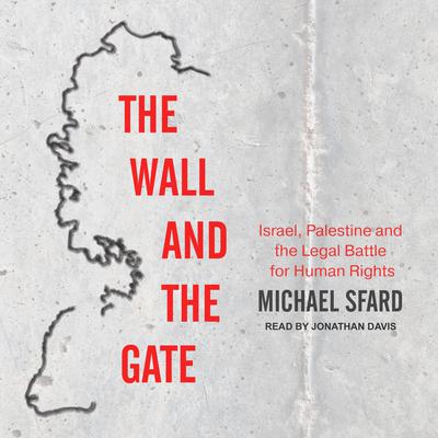 The Wall and the Gate by Michael Sfard audiobook