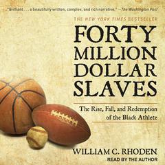 Forty Million Dollar Slaves by William C. Rhoden audiobook