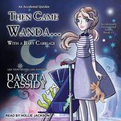 Then Came Wanda...With a Baby Carriage by  Dakota Cassidy audiobook