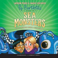 Pip Bartlett's Guide to Sea Monsters by Jackson Pearce audiobook
