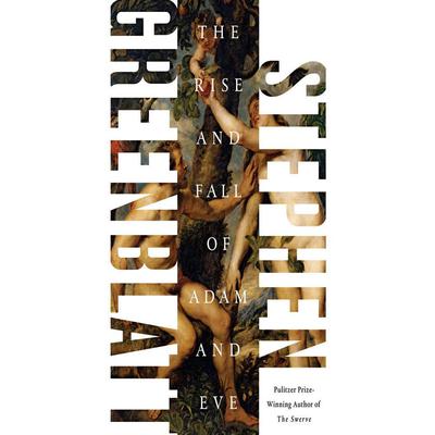 The Rise and Fall of Adam and Eve by Stephen Greenblatt audiobook