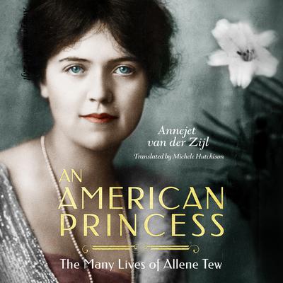 An American Princess by Annejet van der Zijl audiobook