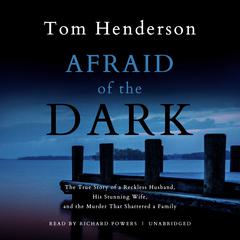 Afraid of the Dark by Tom Henderson audiobook