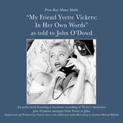 My Friend, Yvette Vickers: In Her Own Words, as told to John O’Dowd by  John O’Dowd audiobook