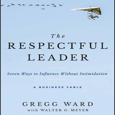 The Respectful Leader by Gregg Ward audiobook