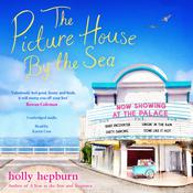 The Picture House by the Sea by  Holly Hepburn audiobook