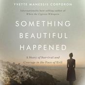 Something Beautiful Happened by  Yvette Manessis Corporon audiobook