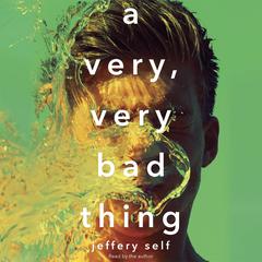 A Very, Very Bad Thing by Jeffery Self audiobook
