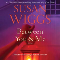Between You and Me by Susan Wiggs audiobook