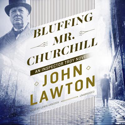 Bluffing Mr. Churchill by John Lawton audiobook