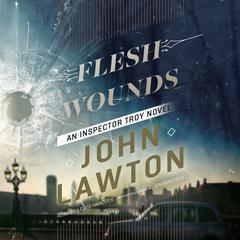 Flesh Wounds by John Lawton audiobook