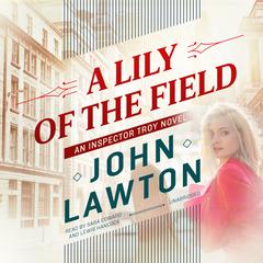 A Lily of the Field by John Lawton audiobook