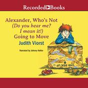 Alexander, Who's Not (Do You Hear Me? I Mean It!) Going to Move by  Judith Viorst audiobook