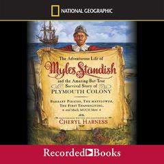 The Adventurous Life of Myles Standish by Cheryl Harness audiobook