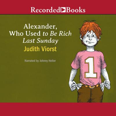 Alexander, Who Used to Be Rich Last Sunday by Judith Viorst audiobook