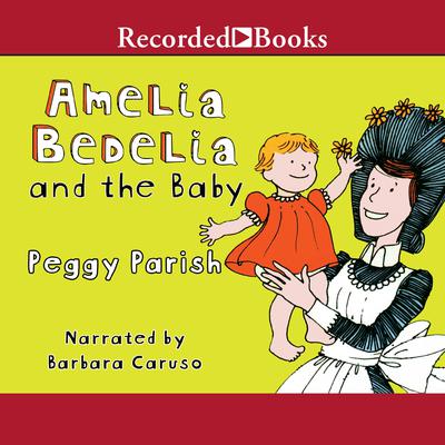 Amelia Bedelia and the Baby by Peggy Parish audiobook