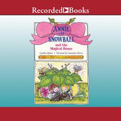 Annie and Snowball and the Magical House by Cynthia Rylant audiobook