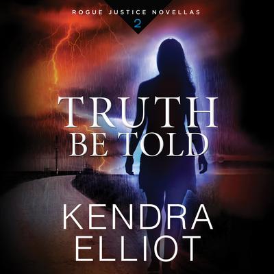 Truth Be Told by Kendra Elliot audiobook