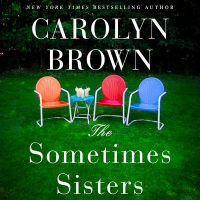 The Sometimes Sisters by Carolyn Brown audiobook