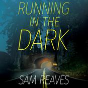 Running in the Dark by  Sam Reaves audiobook