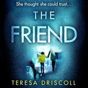 The Friend by  Teresa Driscoll audiobook
