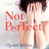 Not Perfect by  Elizabeth LaBan audiobook