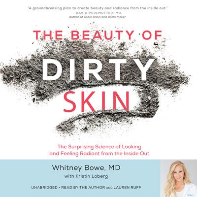 The Beauty of Dirty Skin by Whitney Bowe audiobook