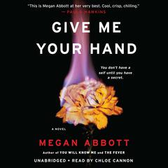 Give Me Your Hand by Megan Abbott audiobook