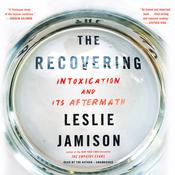 The Recovering by  Leslie Jamison audiobook