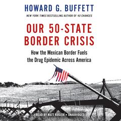 Our 50-State Border Crisis by Howard G. Buffett audiobook