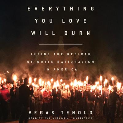 Everything You Love Will Burn by Vegas Tenold audiobook