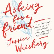 Asking for a Friend by  Jessica Weisberg audiobook