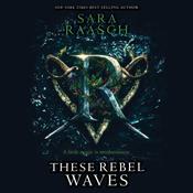 These Rebel Waves by  Sara Raasch audiobook