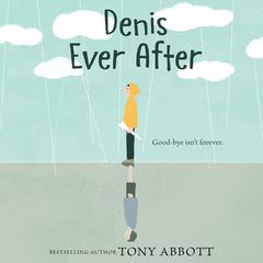 Denis Ever After by Tony Abbott audiobook