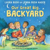 Our Great Big Backyard by  Jenna Bush Hager audiobook