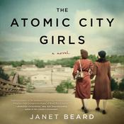 The Atomic City Girls by  Janet Beard audiobook