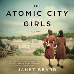The Atomic City Girls by Janet Beard audiobook