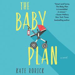 The Baby Plan by Kate Rorick audiobook