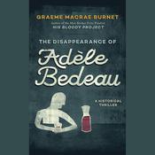 The Disappearance of Adèle Bedeau by  Graeme Macrae Burnet audiobook