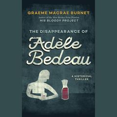 The Disappearance of Adèle Bedeau by Graeme Macrae Burnet audiobook