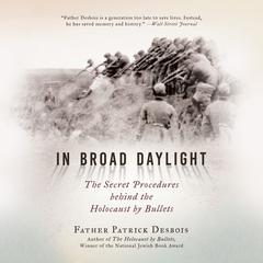 In Broad Daylight by Father Patrick Desbois audiobook