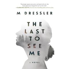 The Last to See Me by M. Dressler audiobook