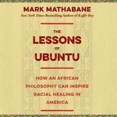 The Lessons of Ubuntu by Mark Mathabane audiobook