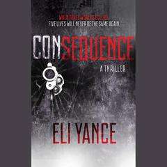 Consequence by Eli Yance audiobook