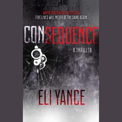 Consequence by Eli Yance audiobook