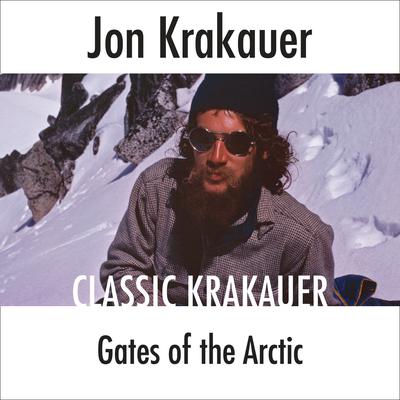 Gates of the Arctic by Jon Krakauer audiobook