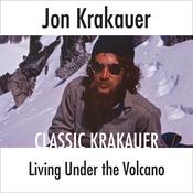 Living Under the Volcano by  Jon Krakauer audiobook