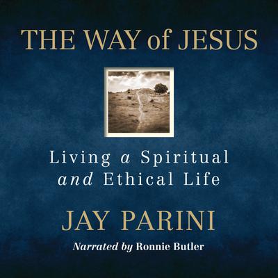 The Way of Jesus by Jay Parini audiobook