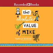 The Absolute Value of Mike by  Kathryn Erskine audiobook